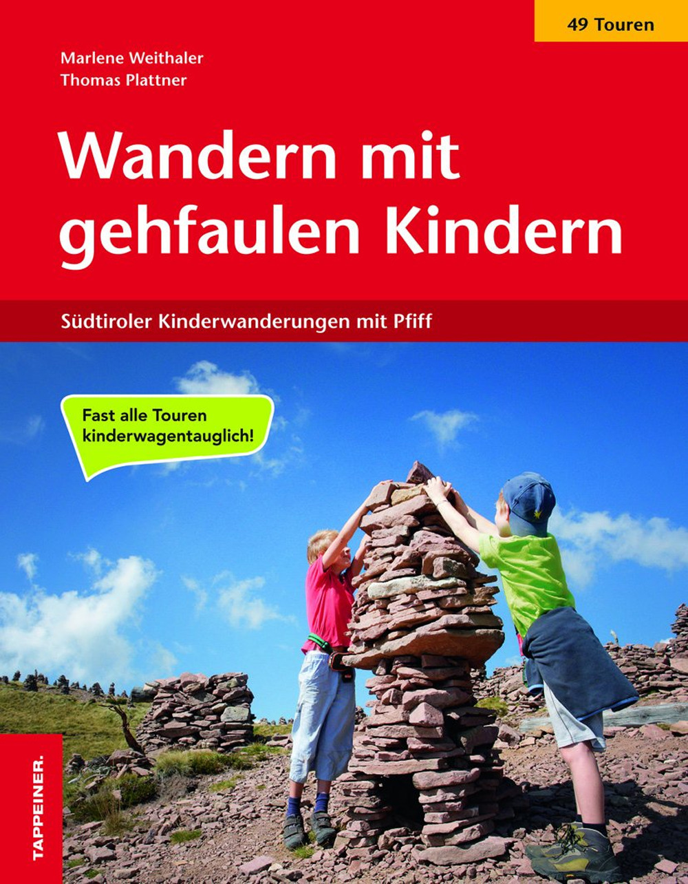 Wandern mit gehfaulen Kindern. Südtiroler Kinderwanderungen mit Pfiff. Ediz. integrale