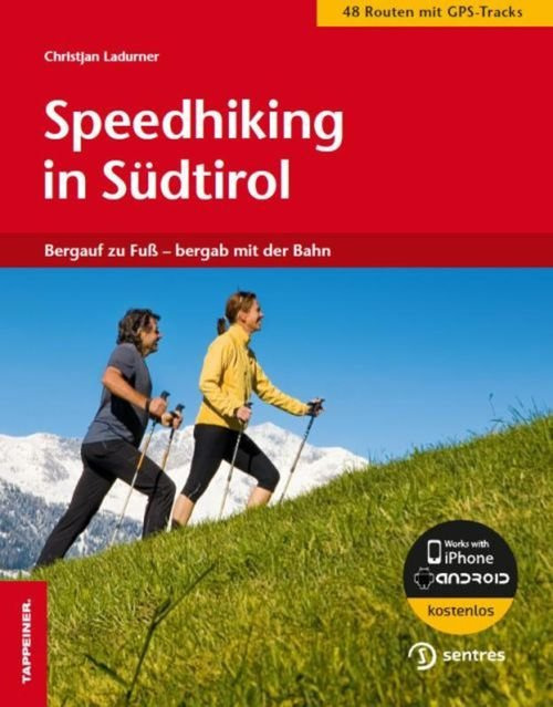 Speedhiking in Südtirol. Bergauf zu Fuss, bergab mit der Bahn