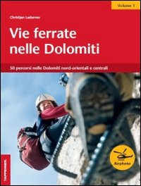 Vie ferrate nelle Dolomiti. Vol. 1