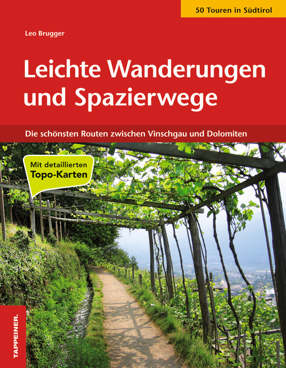 Leichte Wanderungen und Spazierwege. Die schönsten Routen zwischen Vinschgau und Dolomiten