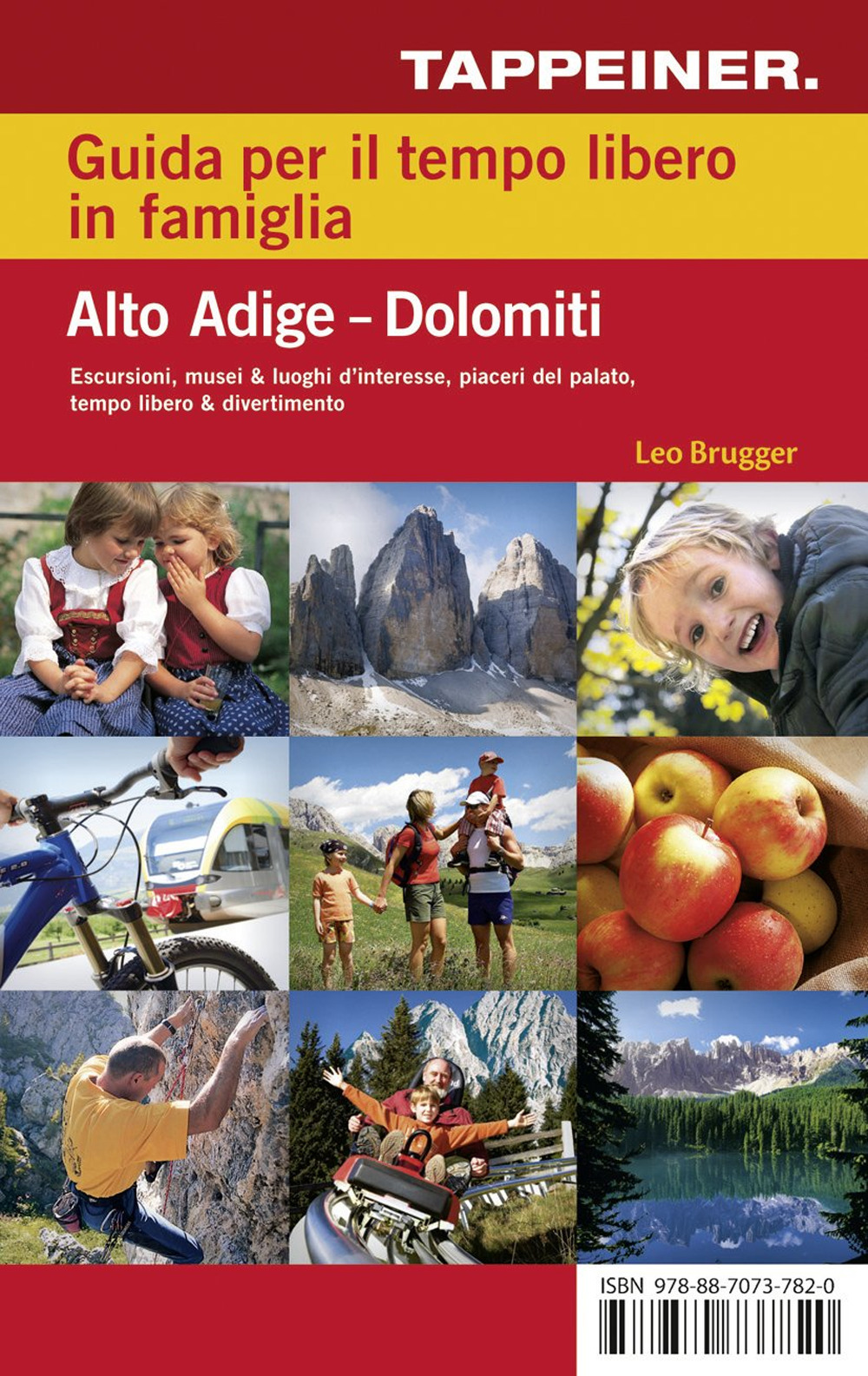 Guida per il tempo libero in famiglia. Alto Adige-Dolomiti. Con cartina escursionistica