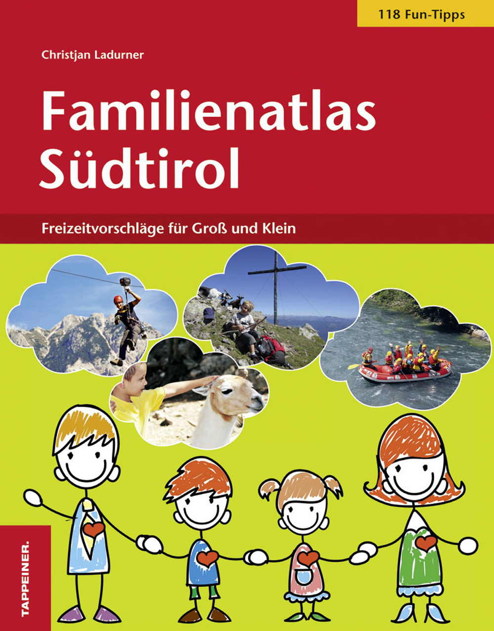 Familienatlas Südtirol. 118 freizeitvorschläge für groß und klein