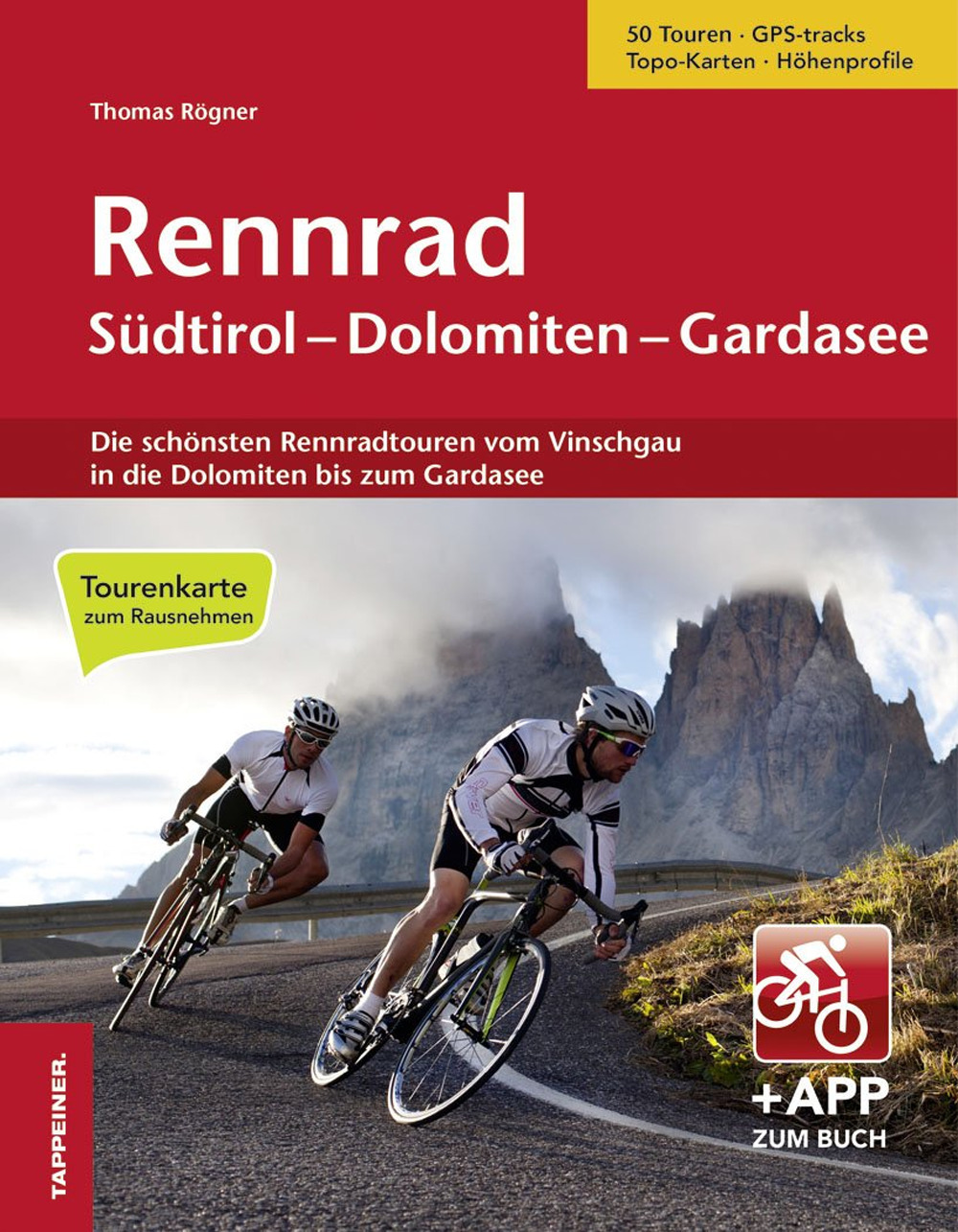 Rennrad Südtirol-Dolomiten-Gardasee. Die schönsten Rennradtouren vom Vinschgau in die Dolomiten bis zum Gardasee. Con app. Con Carta geografica ripiegata