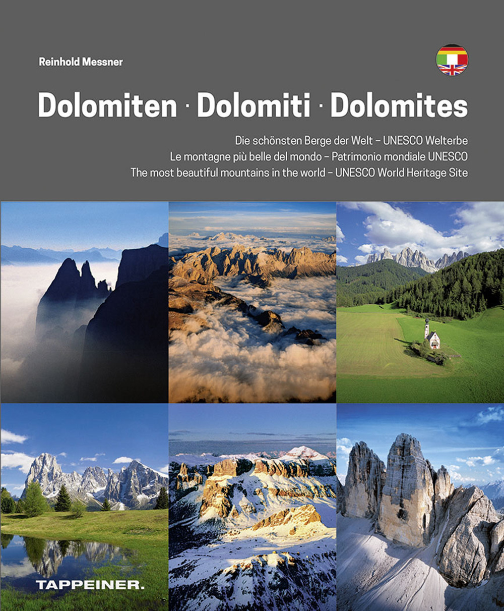 Dolomiti. Le montagne più belle del mondo. Patrimonio mondiale UNESCO. Ediz. tedesca, italiana e inglese