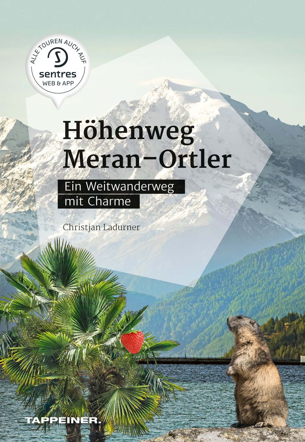 Höhenweg Meran-Ortler. Ein Weitwanderweg mit Charme