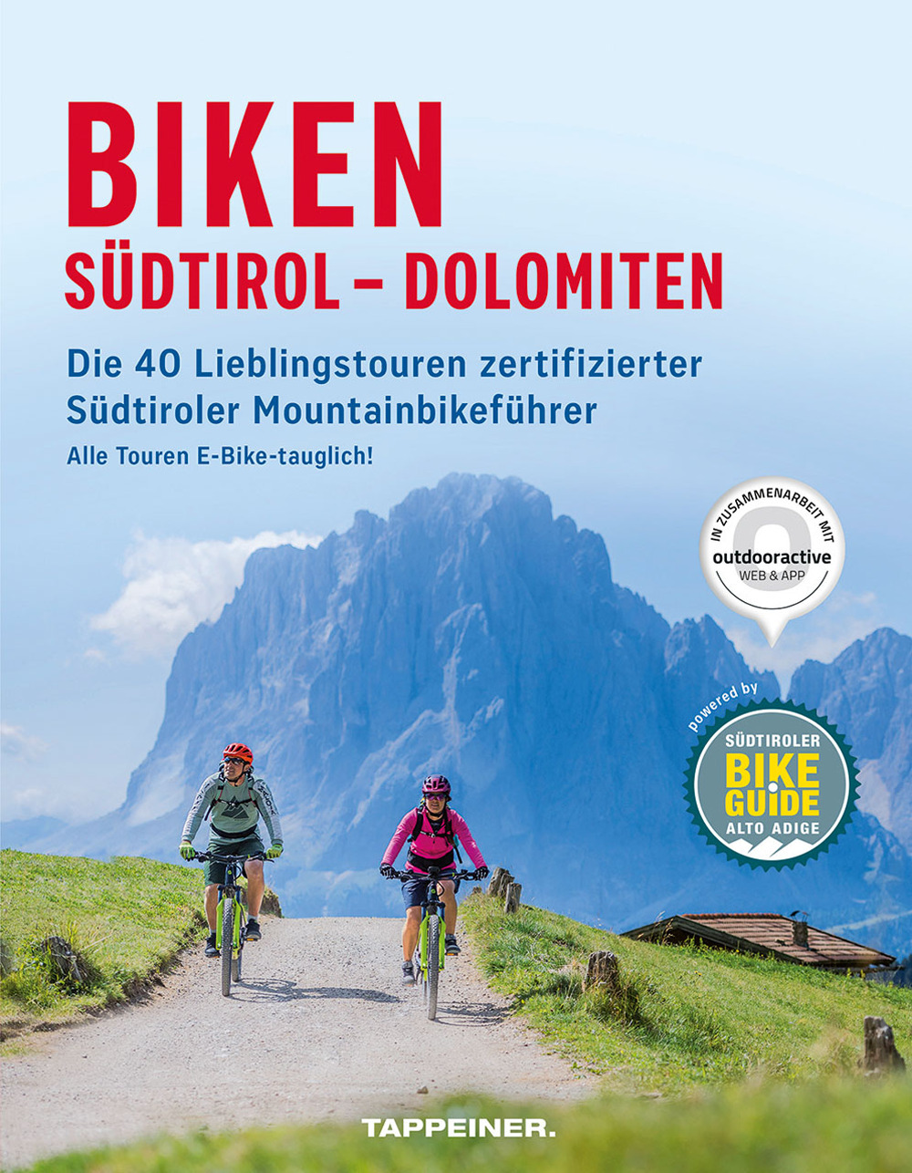 Biken Südtirol-Dolomiten. Die 40 lieblingstouren zertifizierter südtiroler mountainbikeführer