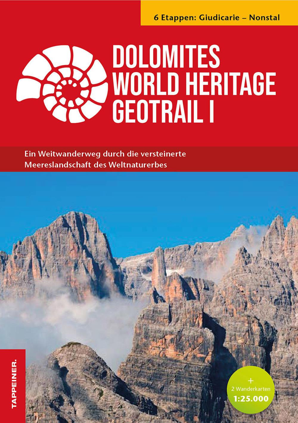 Dolomites World Heritage geotrail. Ein Weitwanderweg durch die versteinerte Meereslandschaft des Weltnaturerbes. Con 2 Wanderkarten 1:25.000. Vol. 1: Giudicarie-Nonsberg (Trentino)