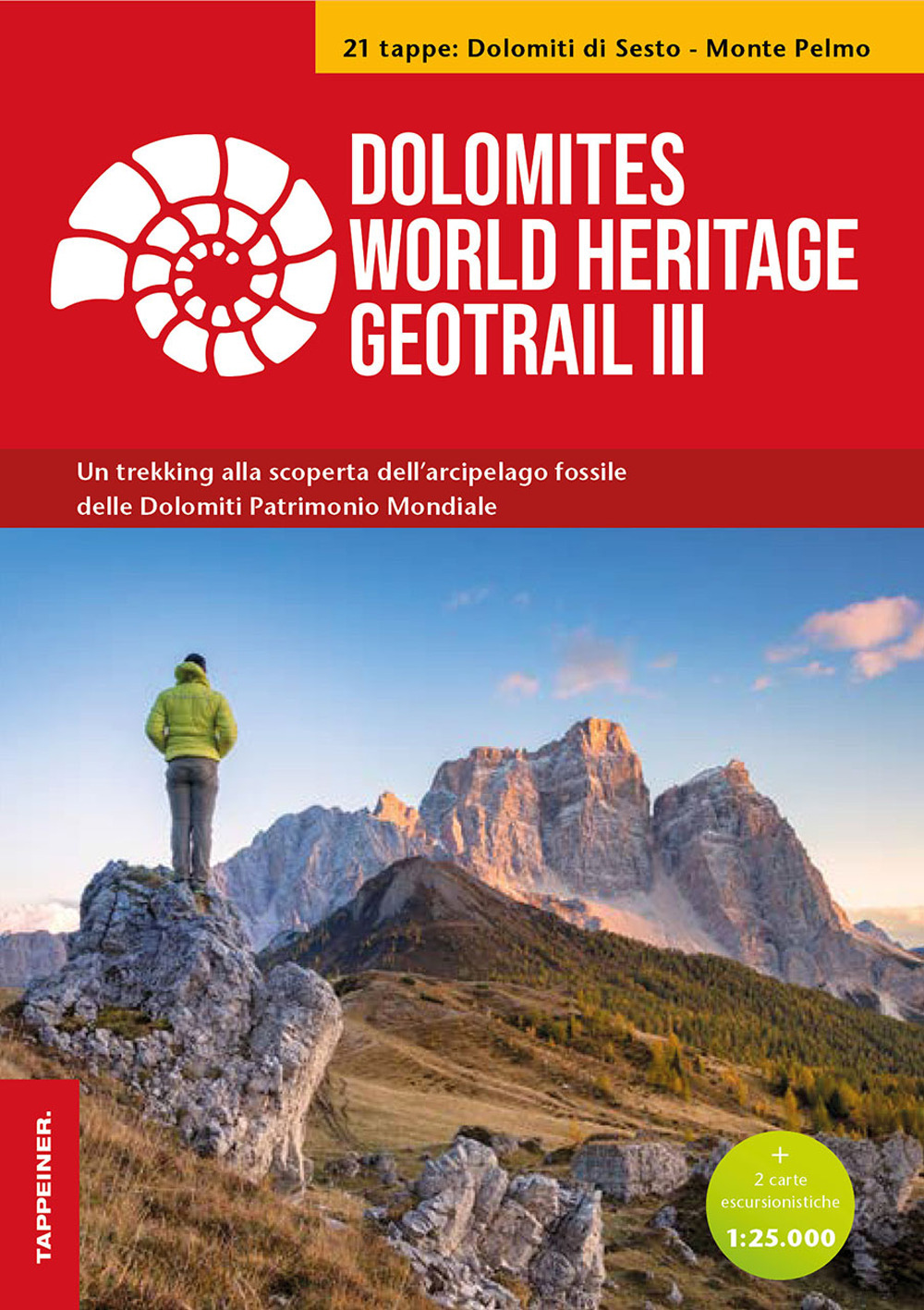 Dolomites World Heritage geotrail. Un trekking alla scoperta dell'arcipelago fossile del Patrimonio mondiale. Con 2 carte escursionistiche 1:25.000. Vol. 3: Dolomiti di Sesto-Monte Pelmo (Veneto)