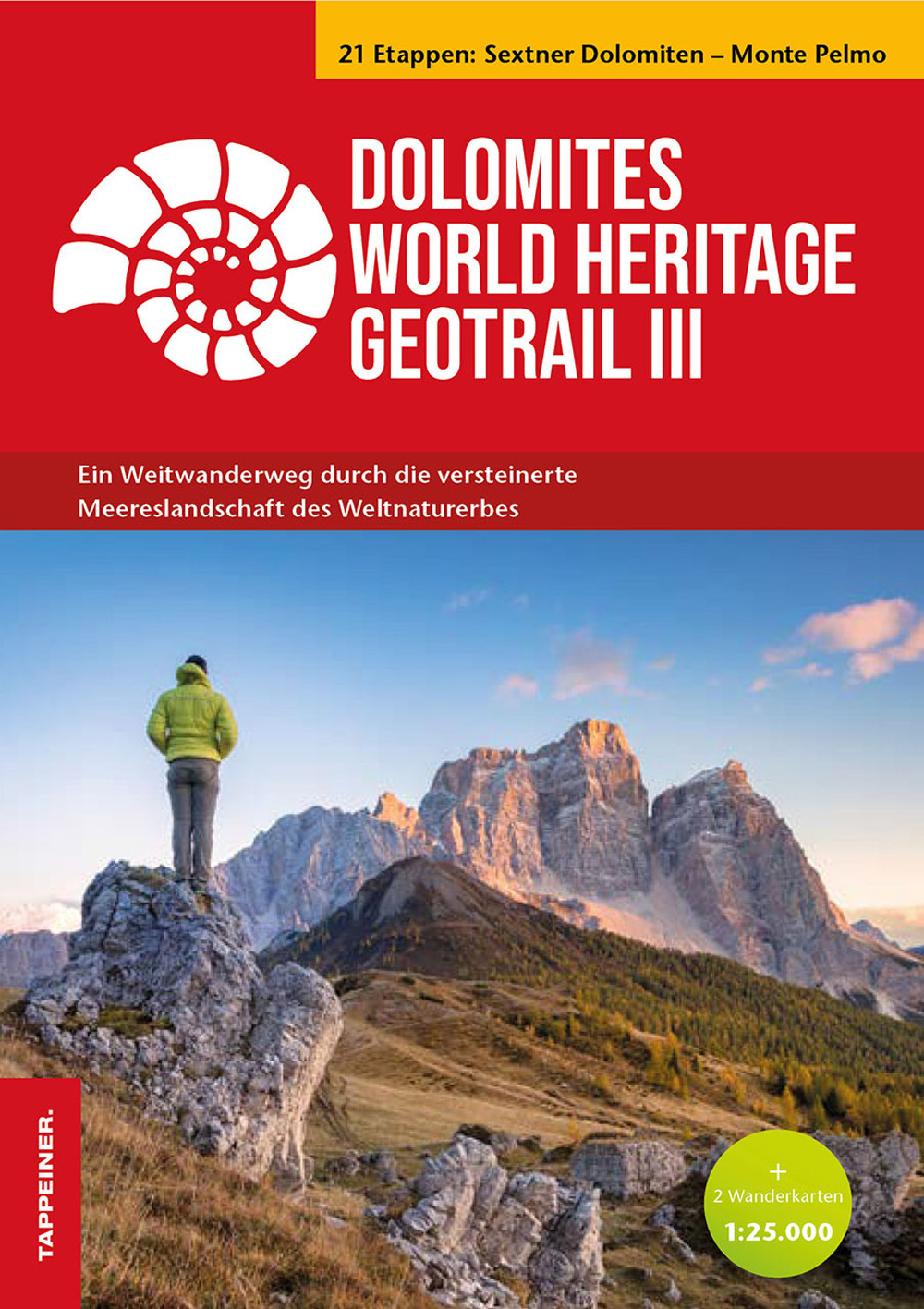 Dolomites World Heritage geotrail. Ein Weitwanderweg durch die versteinerte Meereslandschaft des Weltnaturerbes. Con 2 Wanderkarten 1:25.000. Vol. 3: Sextner Dolomiten-Monte Pelmo (Venetien)