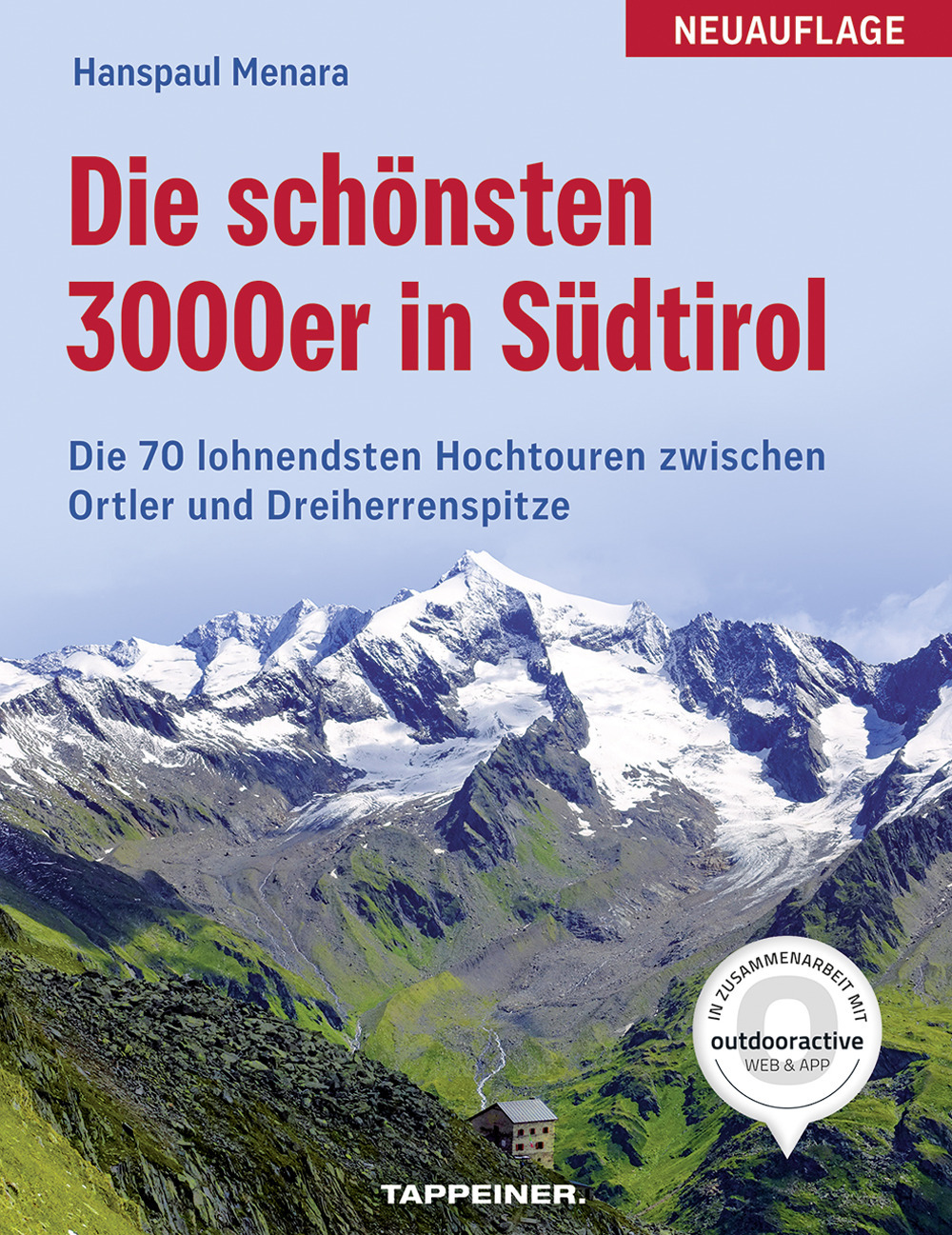 Die schönsten 3000er in Südtirol: 70 lohnende Hochtouren