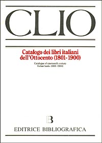CLIO. Catalogo dei libri italiani dell'Ottocento (1801-1900)