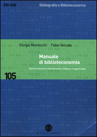 MANUALE DI BIBLIOTECONOMIA di MONTECCHI GIORGIO VENUDA FABIO