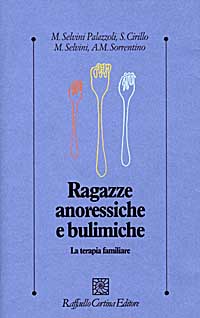 Ragazze anoressiche e bulimiche. La terapia familiare