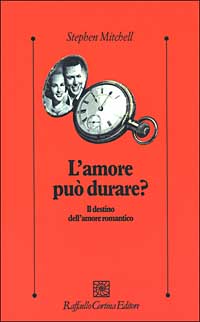 L'amore può durare? Il destino dell'amore romantico