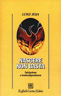 Nascere non basta. Iniziazione e tossicodipendenza