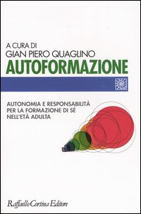 Autoformazione. Autonomia e responsabilità per la formazione di sé nell'età adulta