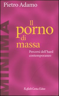 Il porno di massa. Percorsi dell'hard contemporaneo