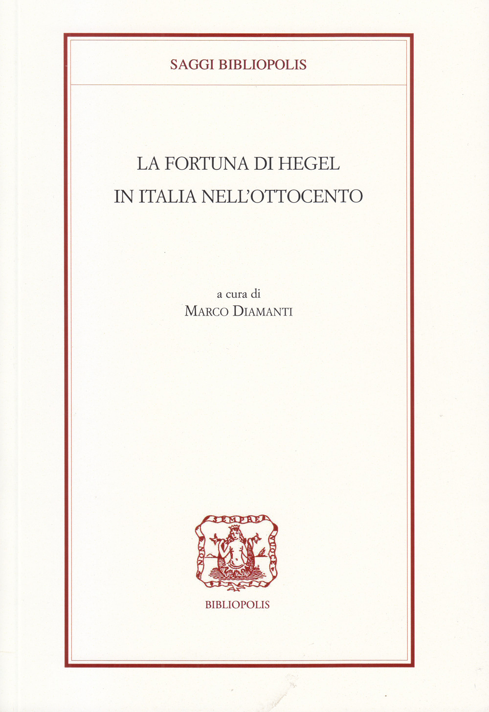FORTUNA DI HEGEL IN ITALIA NELL'OTTOCENTO (LA) - 9788870886726