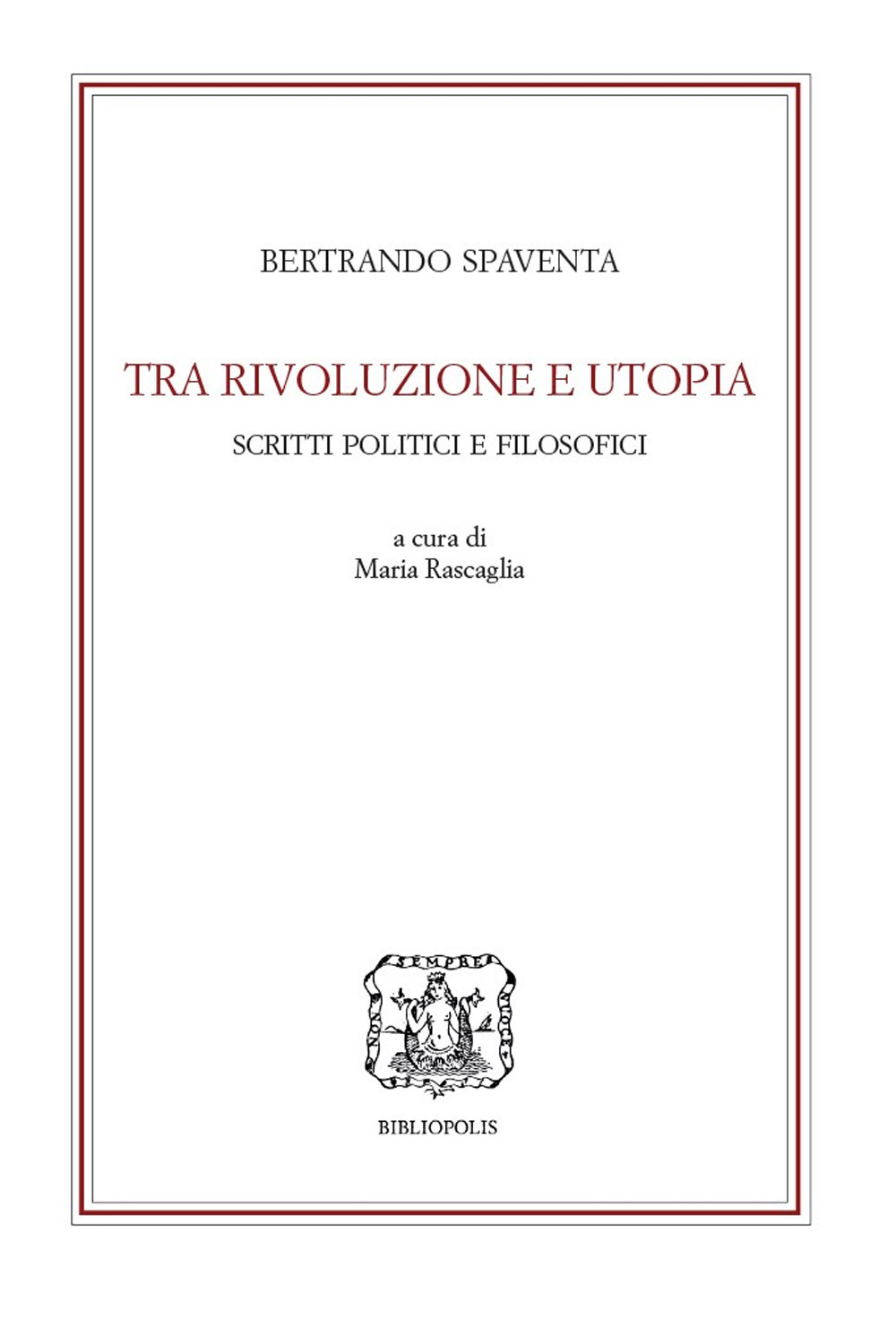 Tra rivoluzione e utopia. Scritti politici e filosofici 1851-1857