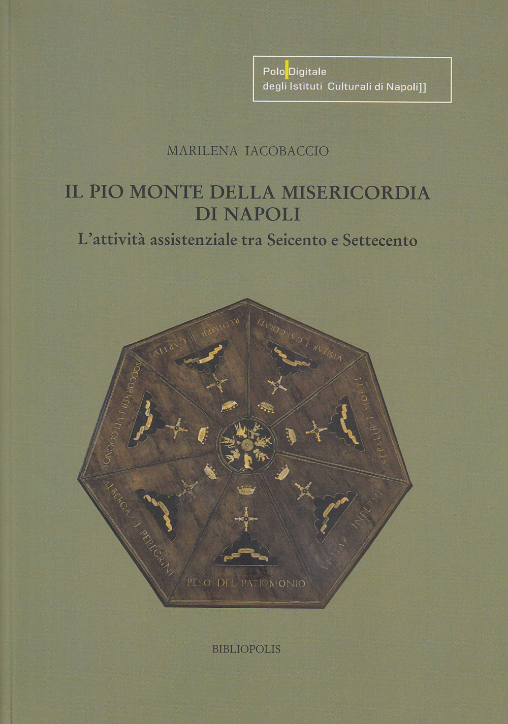 Il Pio Monte della Misericordia di Napoli. L'attività assistenziale tra Seicento e Settecento