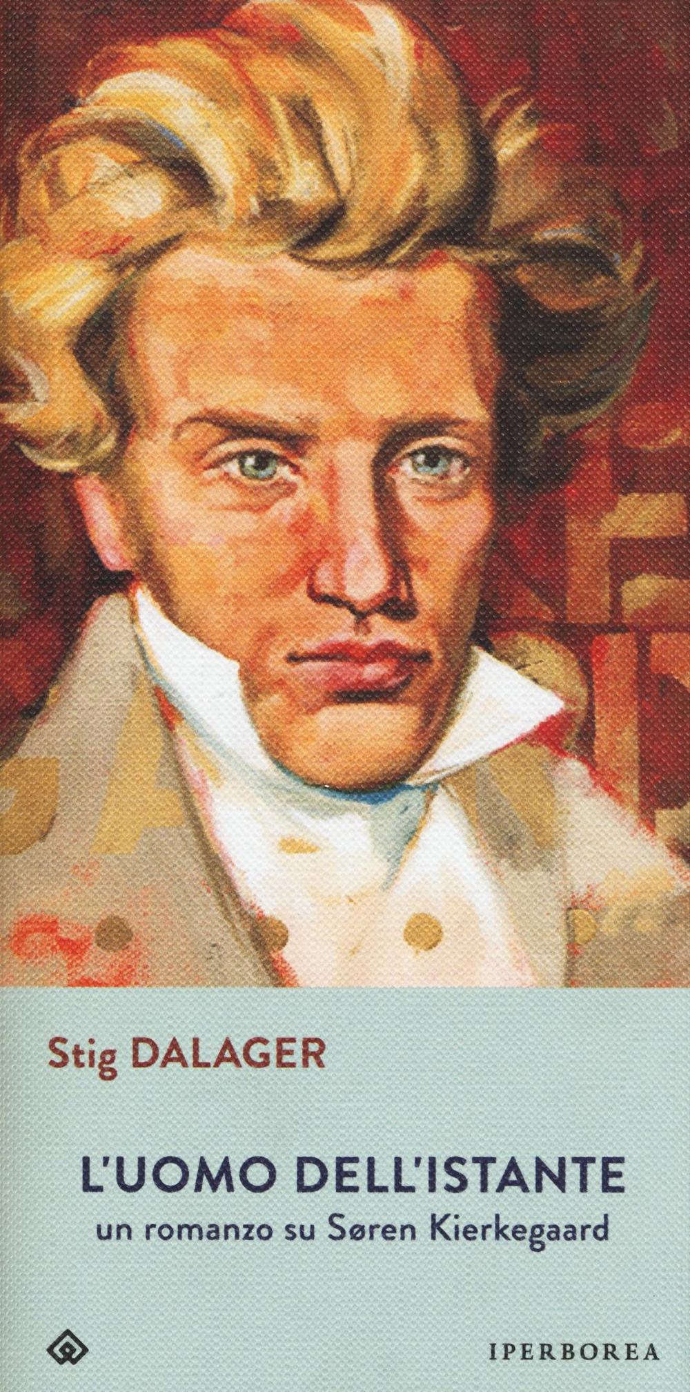 L'uomo dell'istante. Un romanzo su Søren Kierkegaard