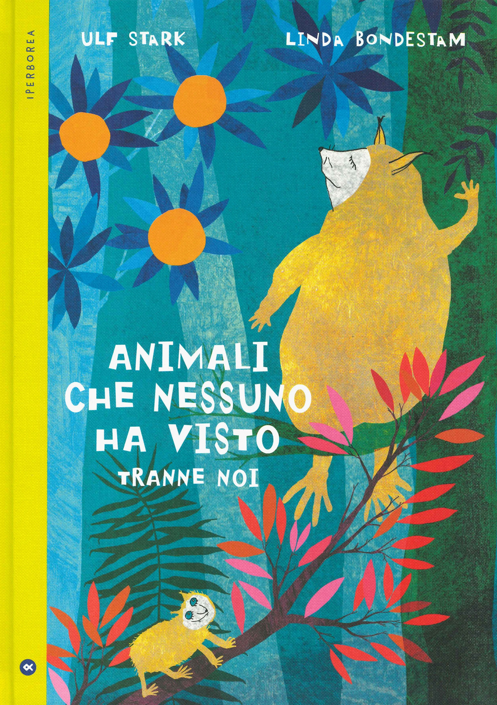 Animali che nessuno ha visto tranne noi. Ediz. a colori