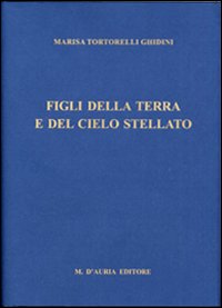 Figli della terra e del cielo stellato. Con CD-ROM