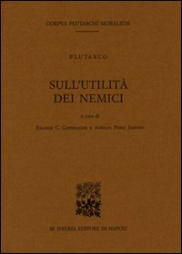 Sull'utilità dei nemici. Testo greco a fronte