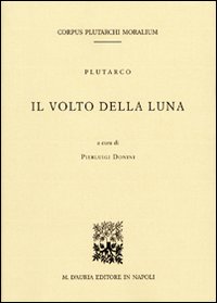 Il volto della luna. Testo greco a fronte. Ediz. critica