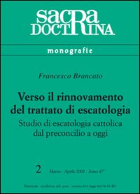 Verso il rinnovamento del trattato di escatologia. Studio di escatologia cattolica dal preconcilio a oggi
