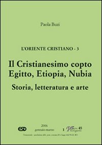 L'Oriente cristiano. Vol. 3: Il cristianesimo copto. Egitto, Etiopia, Nubia. Storia, letteratura e arte