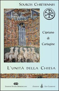 L'unità della Chiesa (De Ecclesiae catholicae unitate)
