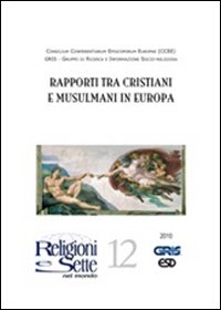 Religioni e sette nel mondo. Vol. 12: Rapporti tra cristiani e musulmani