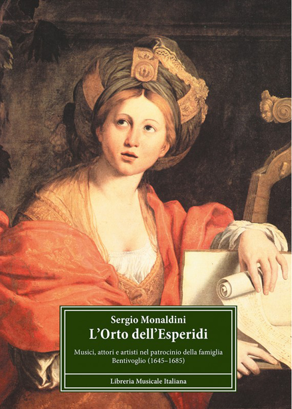 L'orto dell'Esperidi. Musici, attori e artisti nel patrocinio della famiglia Bentivoglio (1646-1685)