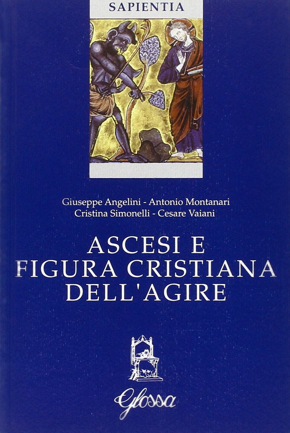 Ascesi e figura cristiana dell'agire. Atti della Giornata di studio (Milano, 20 gennaio 2005)