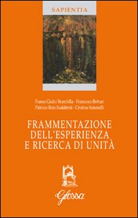 Frammentazione dell'esperienza e ricerca di unità