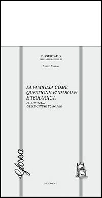 La famiglia come questione pastorale e teologica. Le strategie delle chiese europee