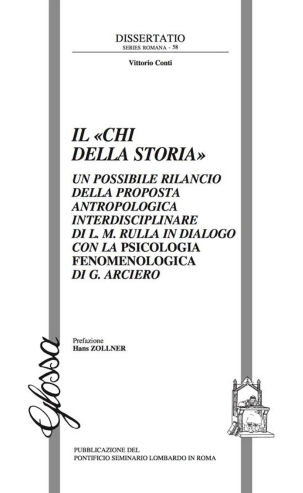 Il «Chi della storia». Un possibile rilancio della proposta antropologica interdisciplinare di L. M. Rulla in dialogo con la psicologia fenomenologica di G. Arciero