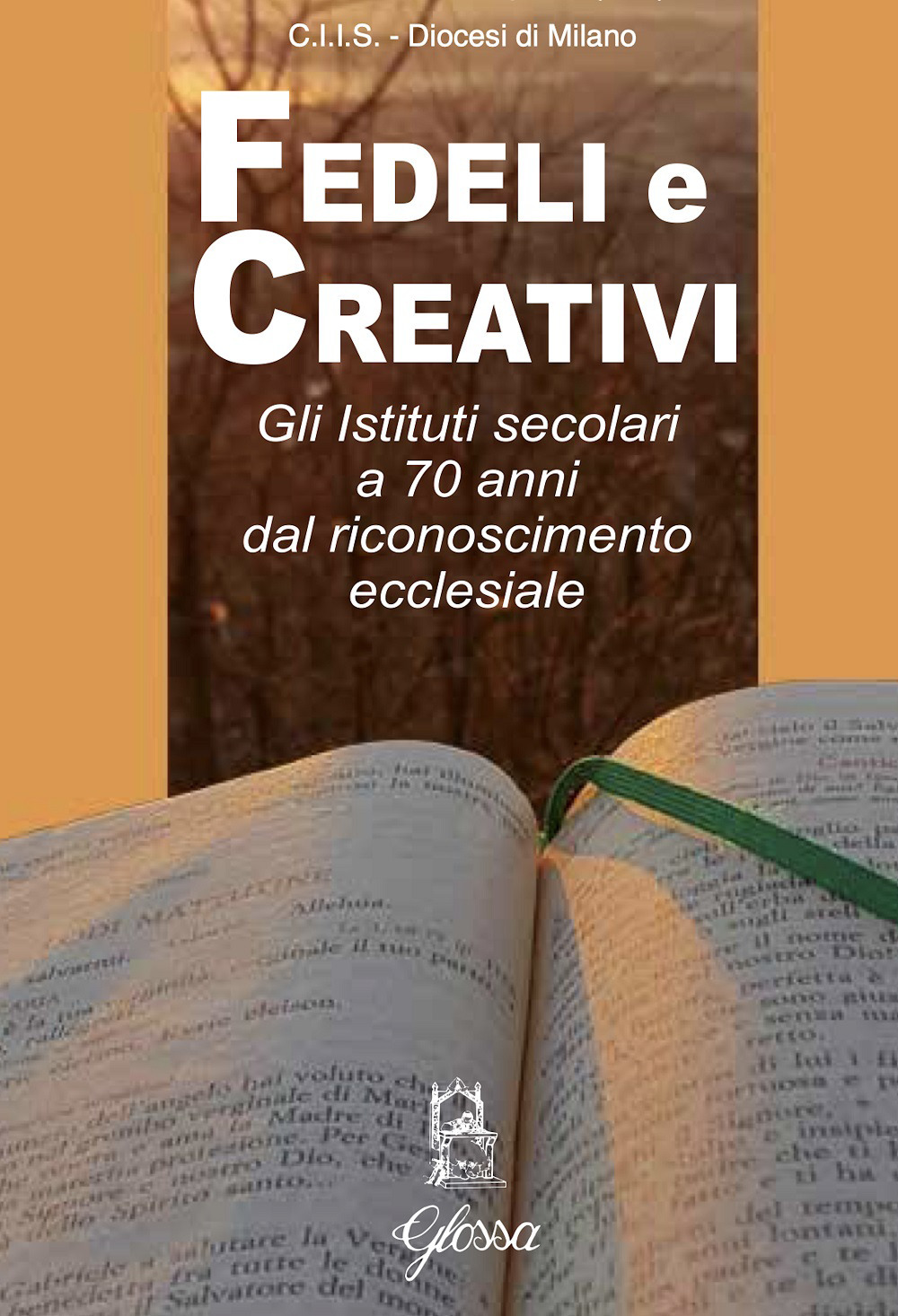 Fedeli e creativi. Gli Istituti Secolari a 70 anni dal riconoscimento ecclesiale