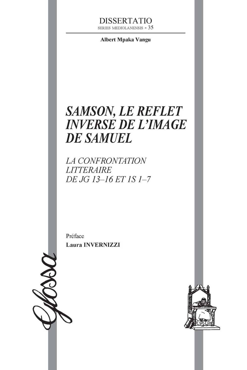 Samson, le reflet inverse de l'image de Samuel. La confrontation littéraire de Jg 13-16 et 1S 1-7