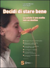 Decidi di stare bene. La salute è una scelta non un destino