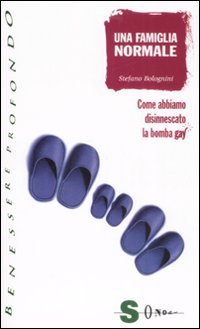 Una famiglia normale. Come abbiamo disinnescato la bomba gay