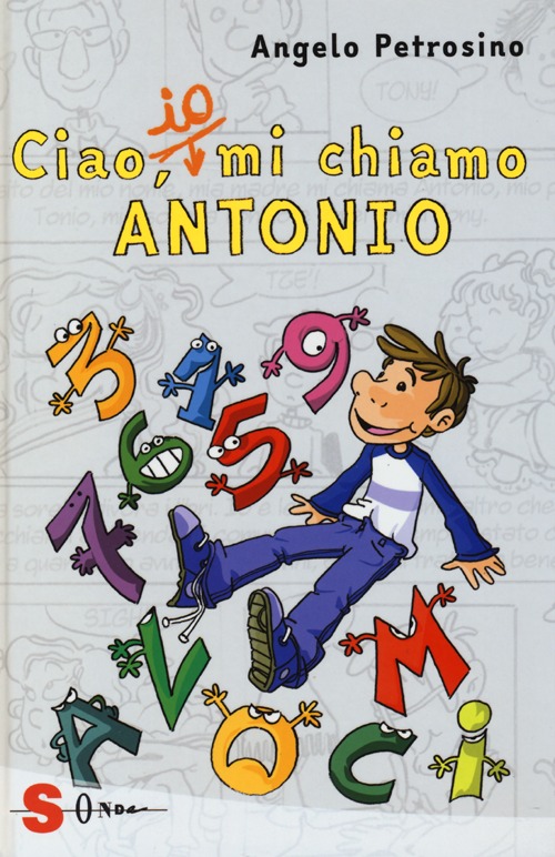 Ciao, io mi chiamo Antonio. Vol. 1