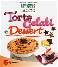 TORTE GELATI E DESSERT di COTE\' D. - GALLANT M.