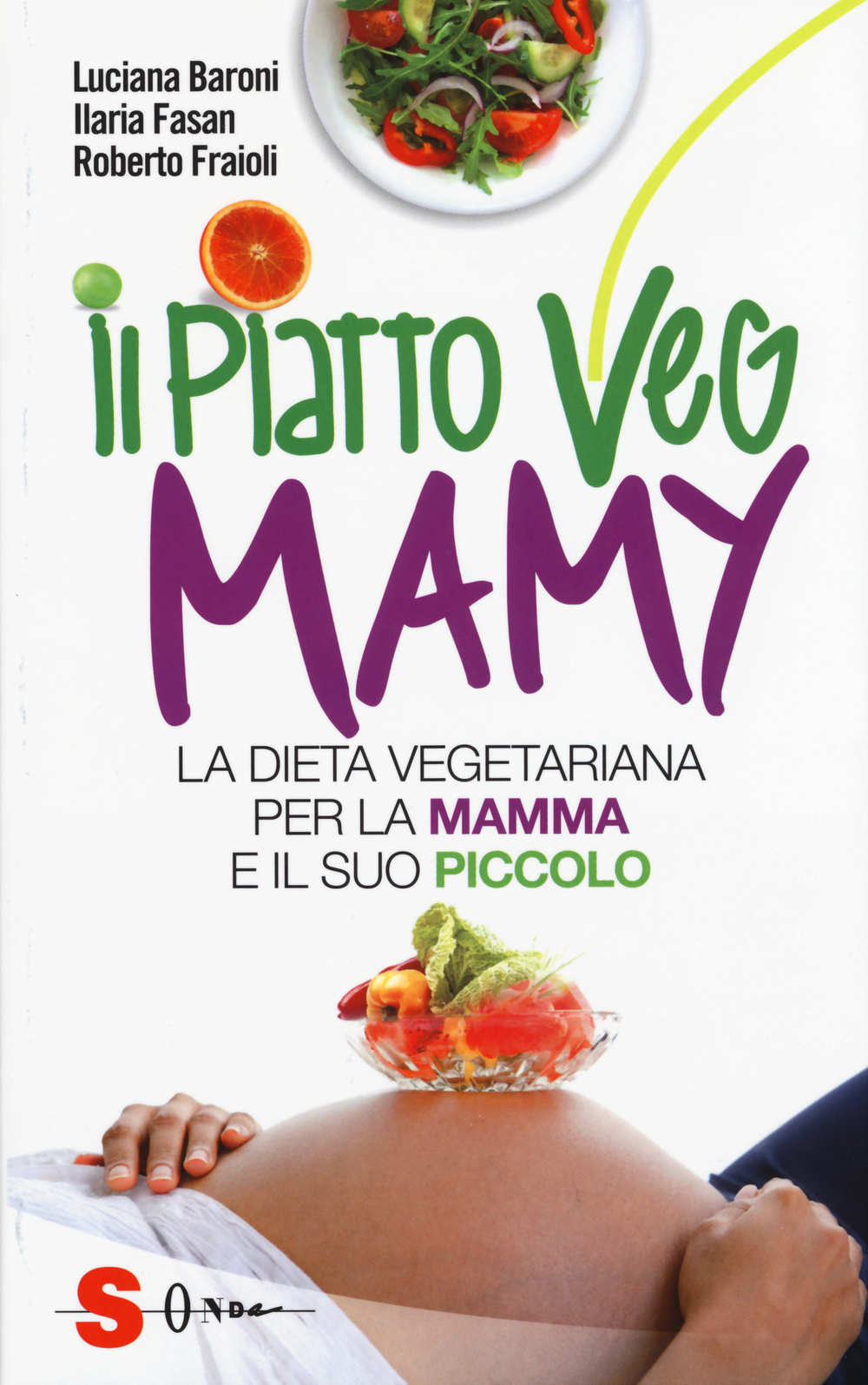 Il piatto veg mamy. La dieta vegetariana per la mamma e il suo piccolo