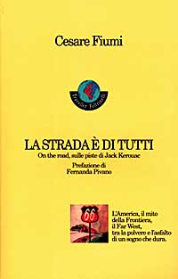 La strada è di tutti. On the road, sulle piste di Jack Kerouac