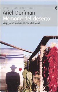 Memorie del deserto. Viaggio attraverso il Cile del Nord