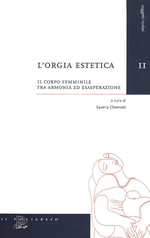 L'orgia estetica. Il corpo femminile tra armonia ed esasperazione