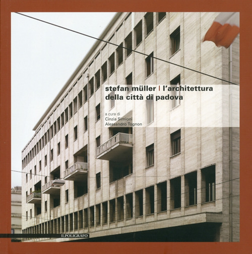 L'architettura della città di Padova. Ediz. illustrata