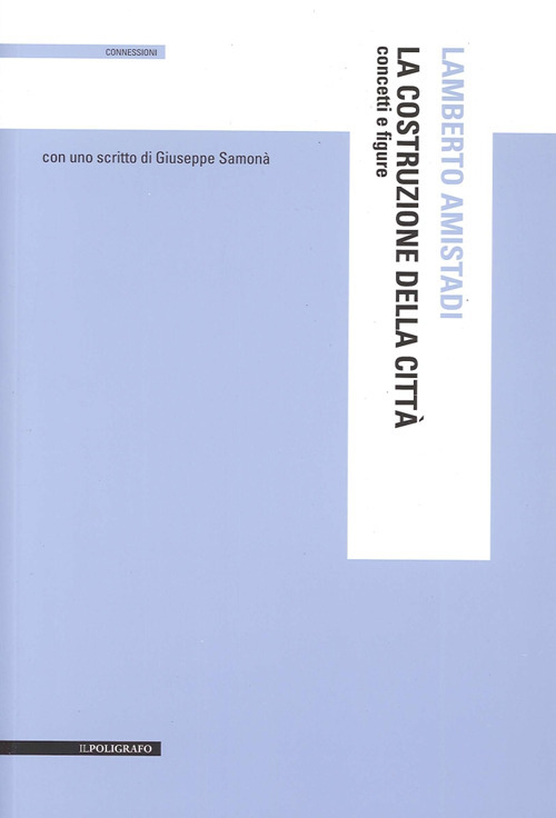 La costruzione della città. Concetti e figure